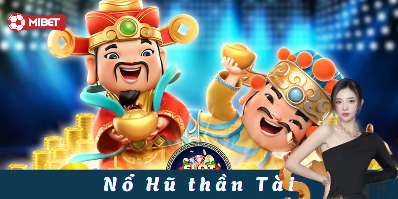 Giới thiệu Nổ hũ thần tài