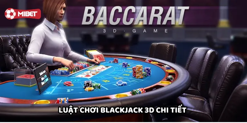 Chiến Thuật Chơi Blackjack 3D Cực Hay Từ Chuyên Gia