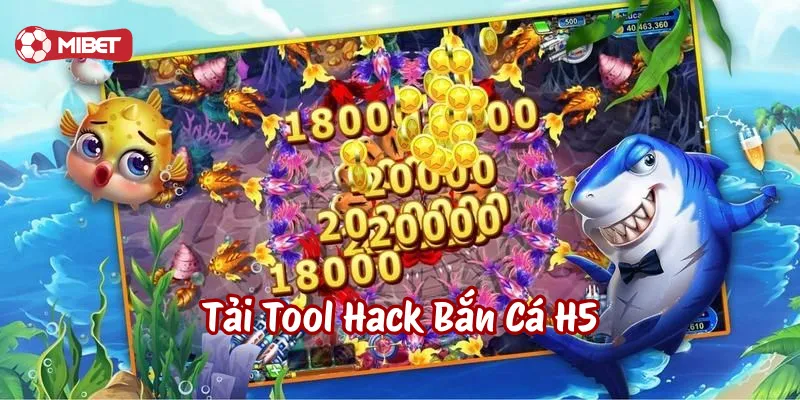 Tại sao nên Tải Tool Hack Bắn Cá H5