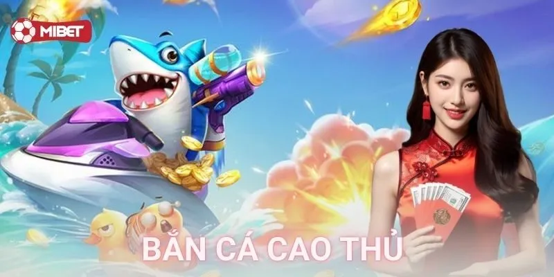 Bắn cá cao thủ: Săn thưởng đỉnh cao không giới hạn