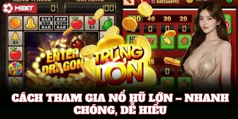 Cách chơi slot dễ trúng Nổ Hũ Lớn cho bet thủ