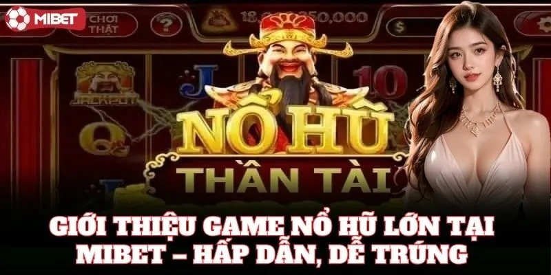 Nổ Hũ Lớn mang lại phần thưởng cực khủng