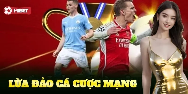 Lừa Đảo Cá Cược Mạng Mibet