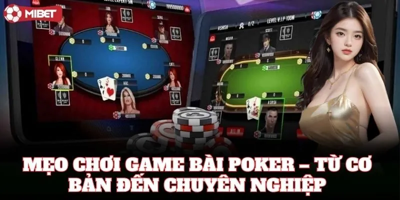 Mẹo kiểm soát vốn chơi Game Bài Poker an toàn