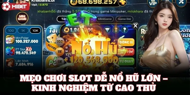 Mẹo săn Nổ Hũ Lớn hiệu quả cực chuẩn