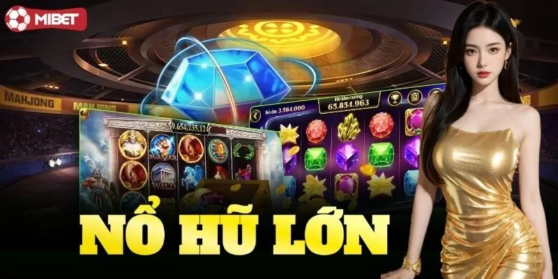 Nổ Hũ Lớn – Bật Mí Cho Bet Thủ Cách Ăn Đậm Cực Nhanh!