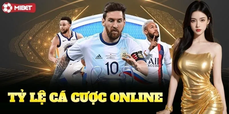 Tỷ Lệ Cá Cược Online Mibet